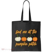 Find Me At The Pumpkin Patch Cute Tote Bag thumb 0