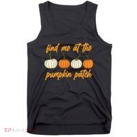 Find Me At The Pumpkin Patch Cute Tank Top thumb 0