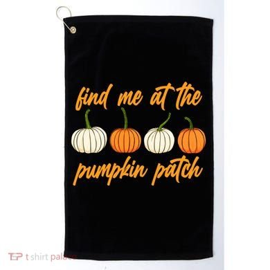 Find Me At The Pumpkin Patch Cute Golf Towel