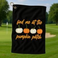 Find Me At The Pumpkin Patch Cute Golf Towel thumb 1