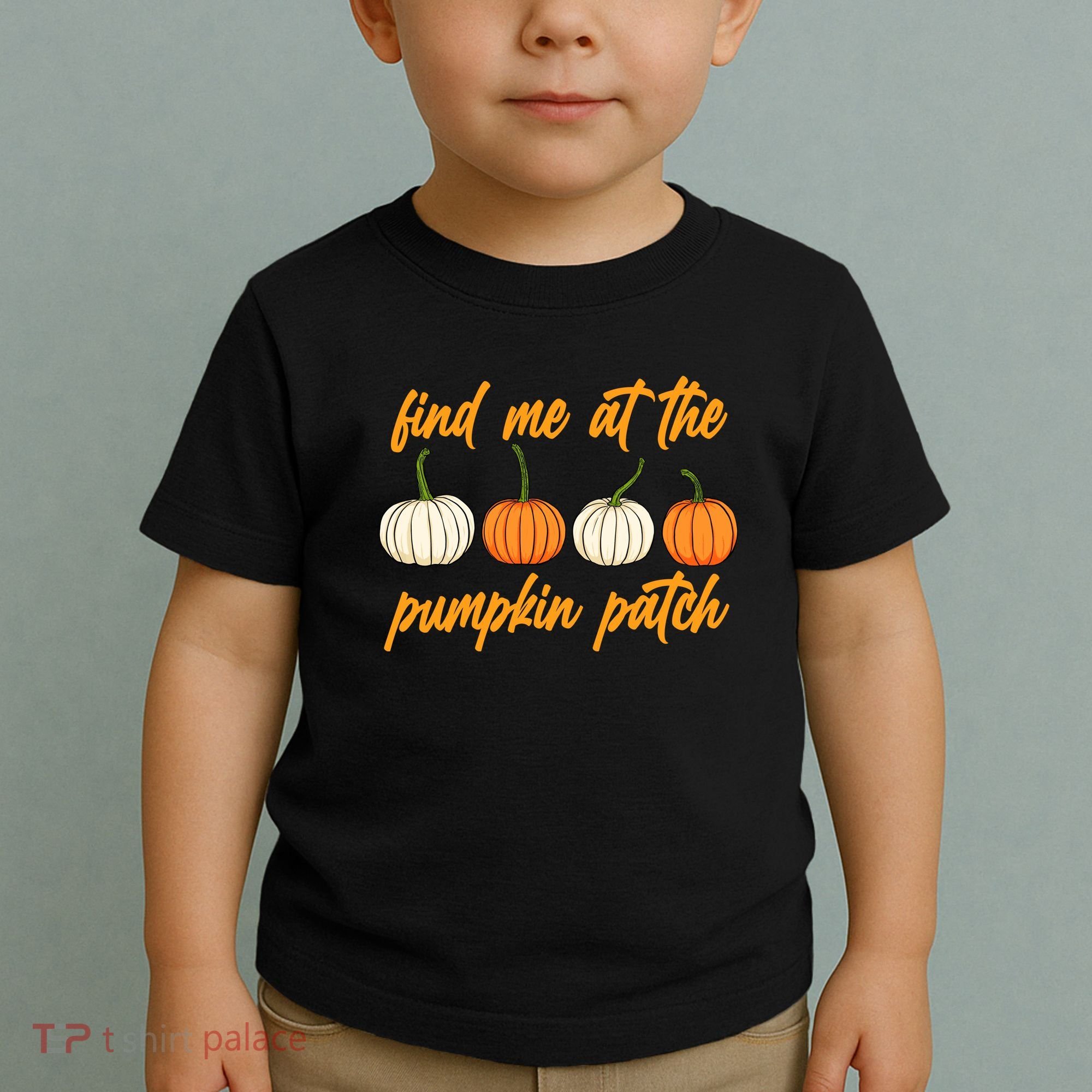 Find Me At The Pumpkin Patch Cute Toddler T-Shirt