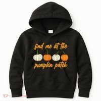 Find Me At The Pumpkin Patch Cute Kids Hoodie thumb 0