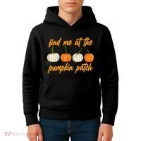 Find Me At The Pumpkin Patch Cute Kids Hoodie thumb 4