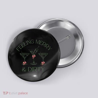 Feeling Merry And Dirty Martini Glasses Christmas Festive Button