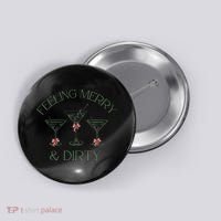 Feeling Merry And Dirty Martini Glasses Christmas Festive Button thumb 0