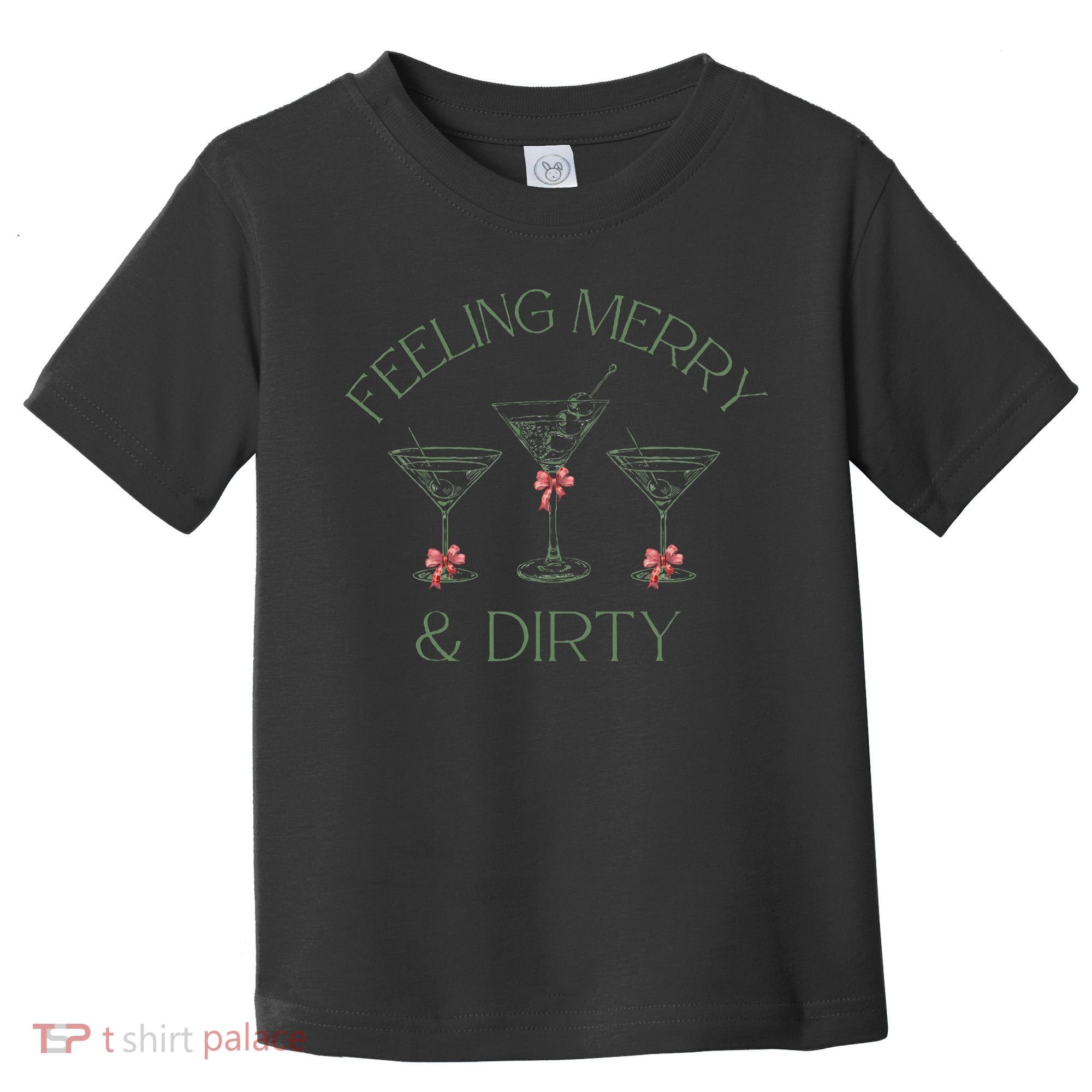 Feeling Merry And Dirty Martini Glasses Christmas Festive Toddler T-Shirt