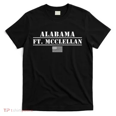 Fort Mcclellan Alabama Army Base Basic Training Anniston Al T-Shirt
