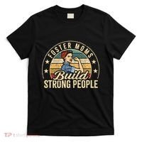 Foster Mom Appreciation Build Strong People Foster Care T-Shirt thumb 0
