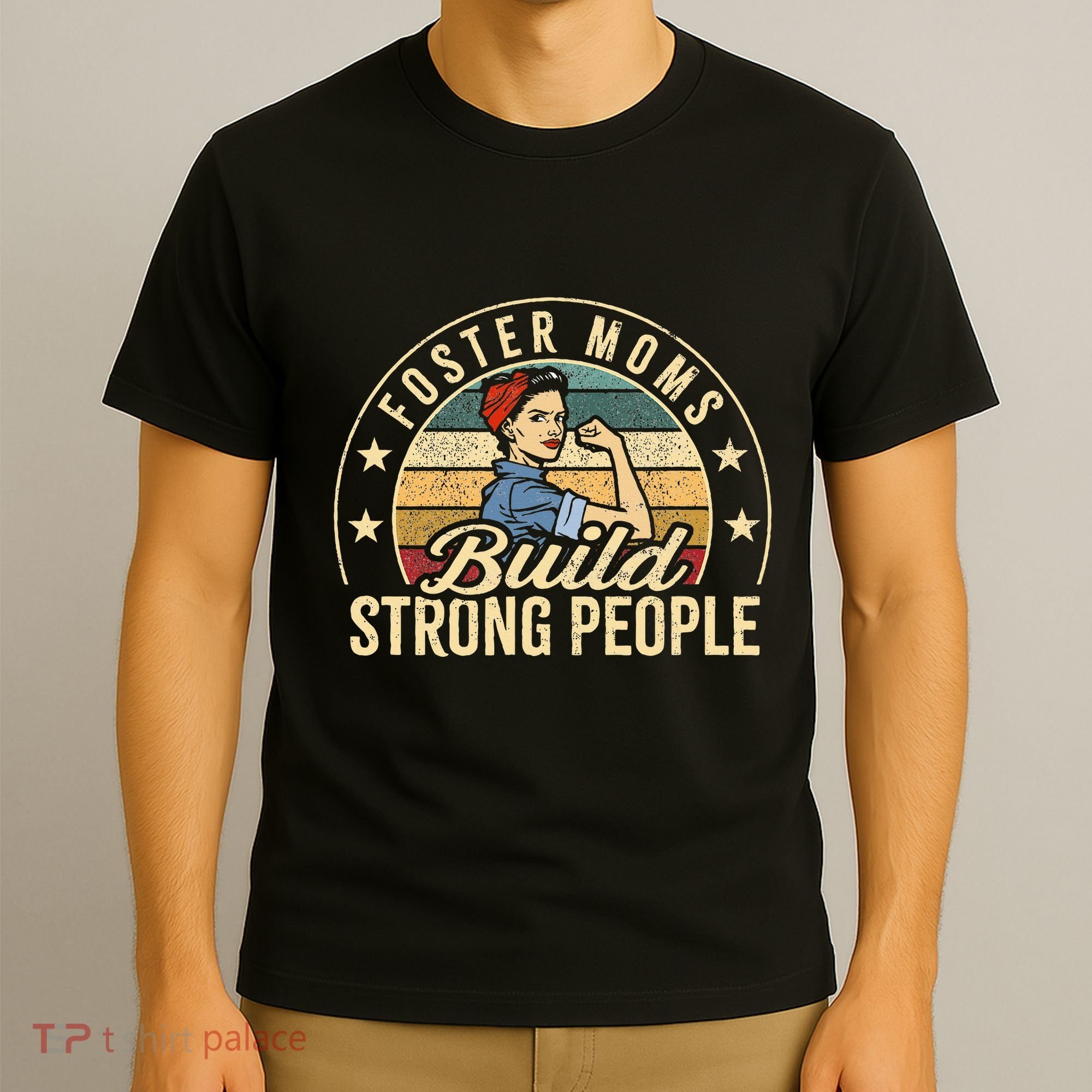Foster Mom Appreciation Build Strong People Foster Care T-Shirt