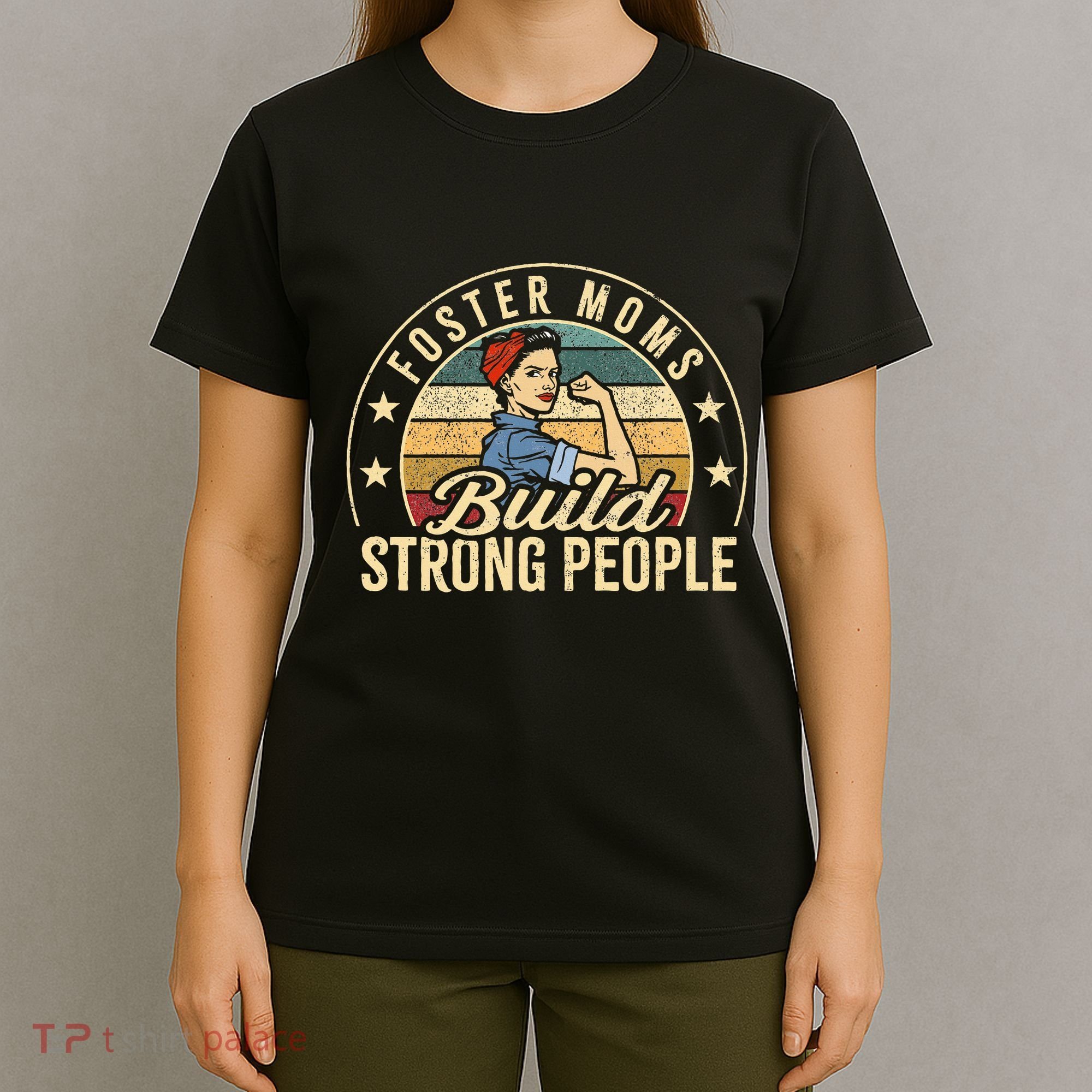Foster Mom Appreciation Build Strong People Foster Care T-Shirt