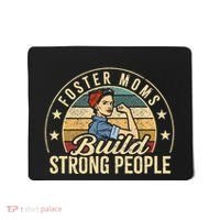 Foster Mom Appreciation Build Strong People Foster Care Mousepad thumb 0