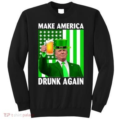Funny Make America Drunk Again Trump Patricks Day Sweatshirt