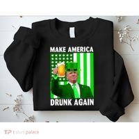 Funny Make America Drunk Again Trump Patricks Day Sweatshirt thumb 2