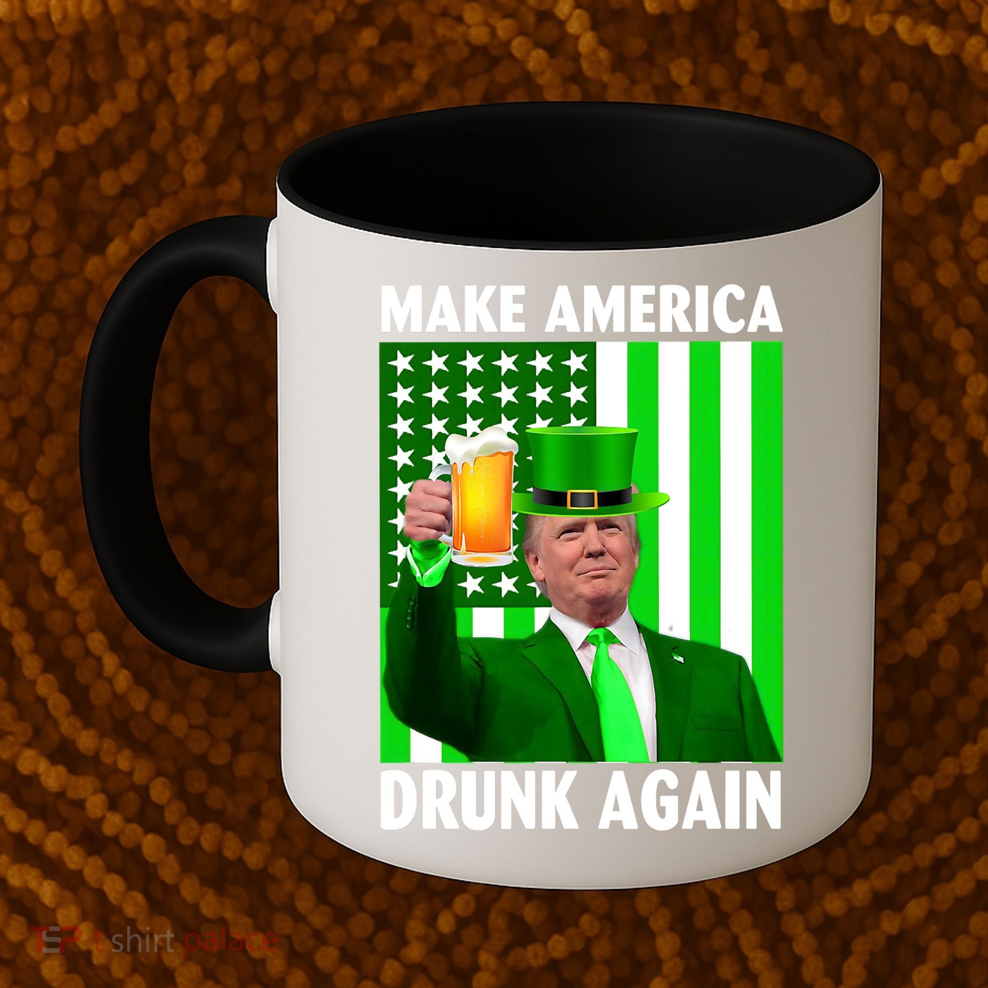 Funny Make America Drunk Again Trump Patricks Day Coffee Mug