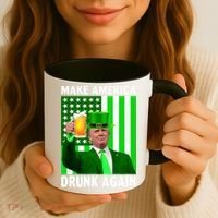 Funny Make America Drunk Again Trump Patricks Day Coffee Mug thumb 3
