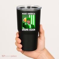 Funny Make America Drunk Again Trump Patricks Day Tumbler thumb 2