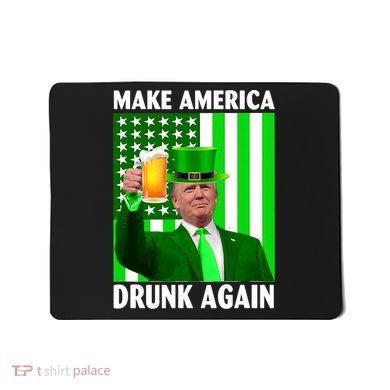 Funny Make America Drunk Again Trump Patricks Day Mousepad