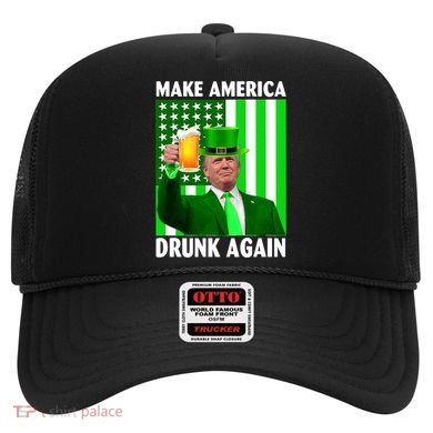 Funny Make America Drunk Again Trump Patricks Day Hat