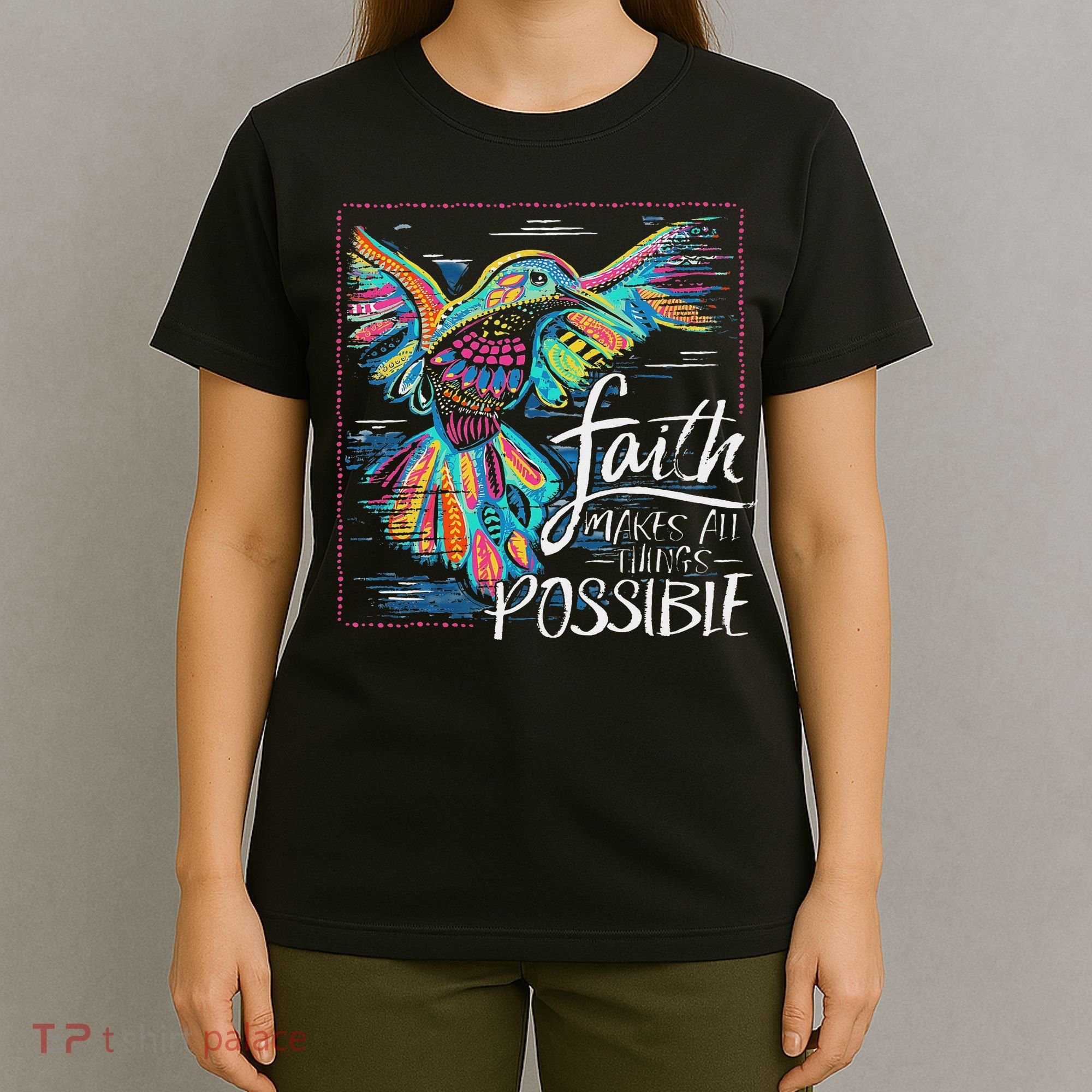 Faith Make All Things Are Possible Hummingbird Christian T-Shirt