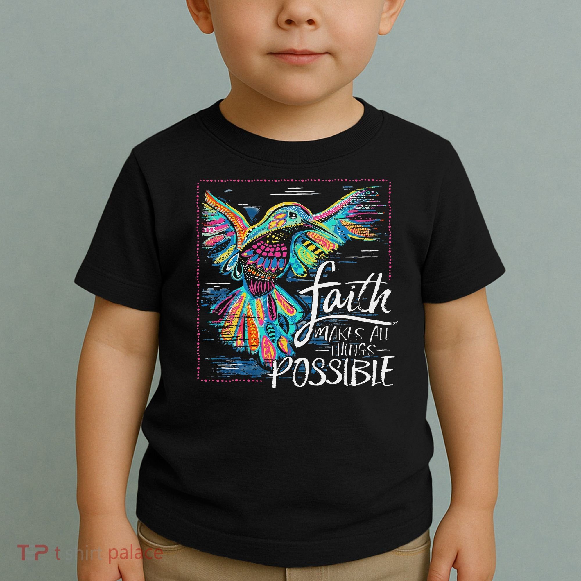 Faith Make All Things Are Possible Hummingbird Christian Toddler T-Shirt