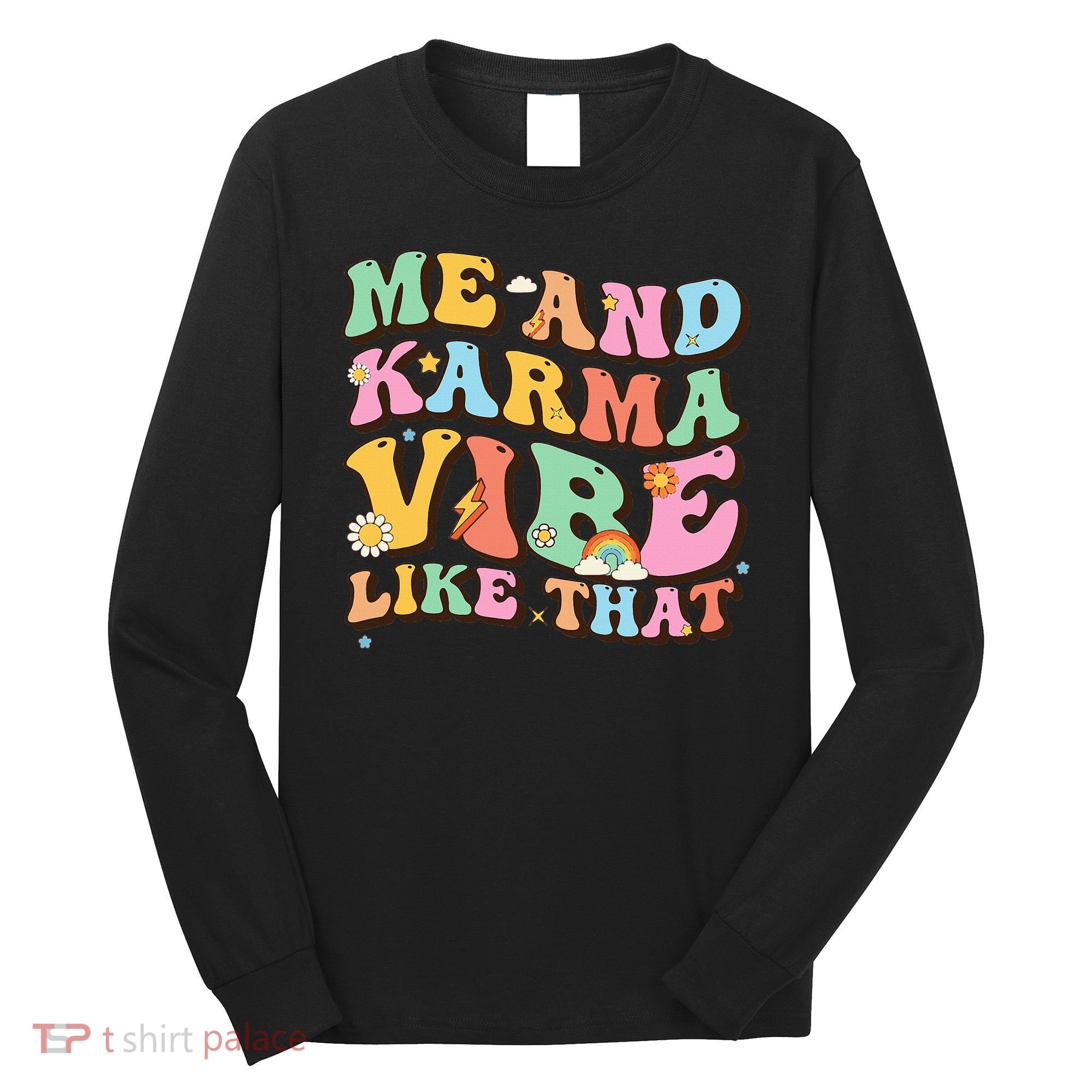 Funny Me And Karma Vibe Like That Groovy Lover Hippie Boho Long Sleeve Shirt