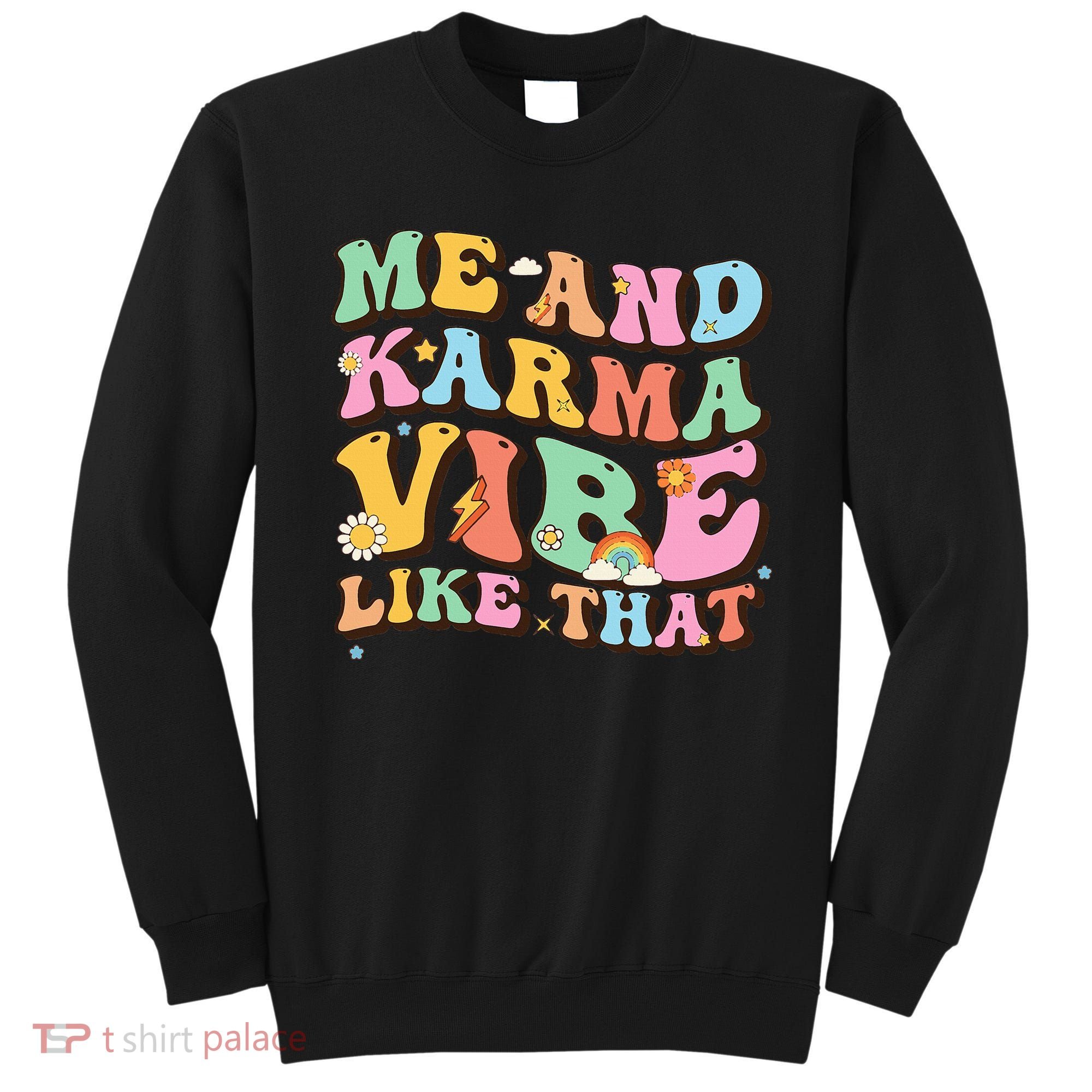 Funny Me And Karma Vibe Like That Groovy Lover Hippie Boho Sweatshirt