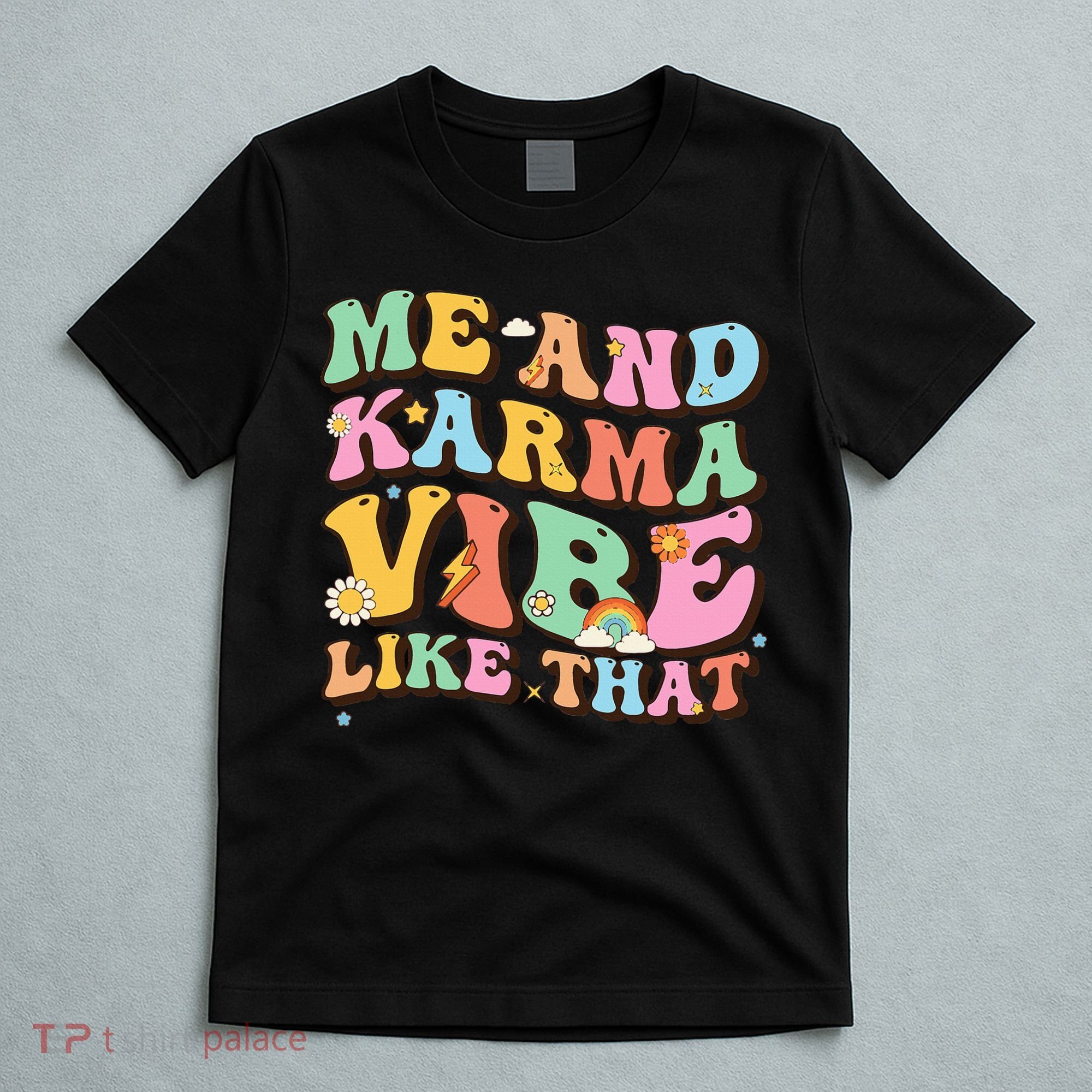 Funny Me And Karma Vibe Like That Groovy Lover Hippie Boho T-Shirt