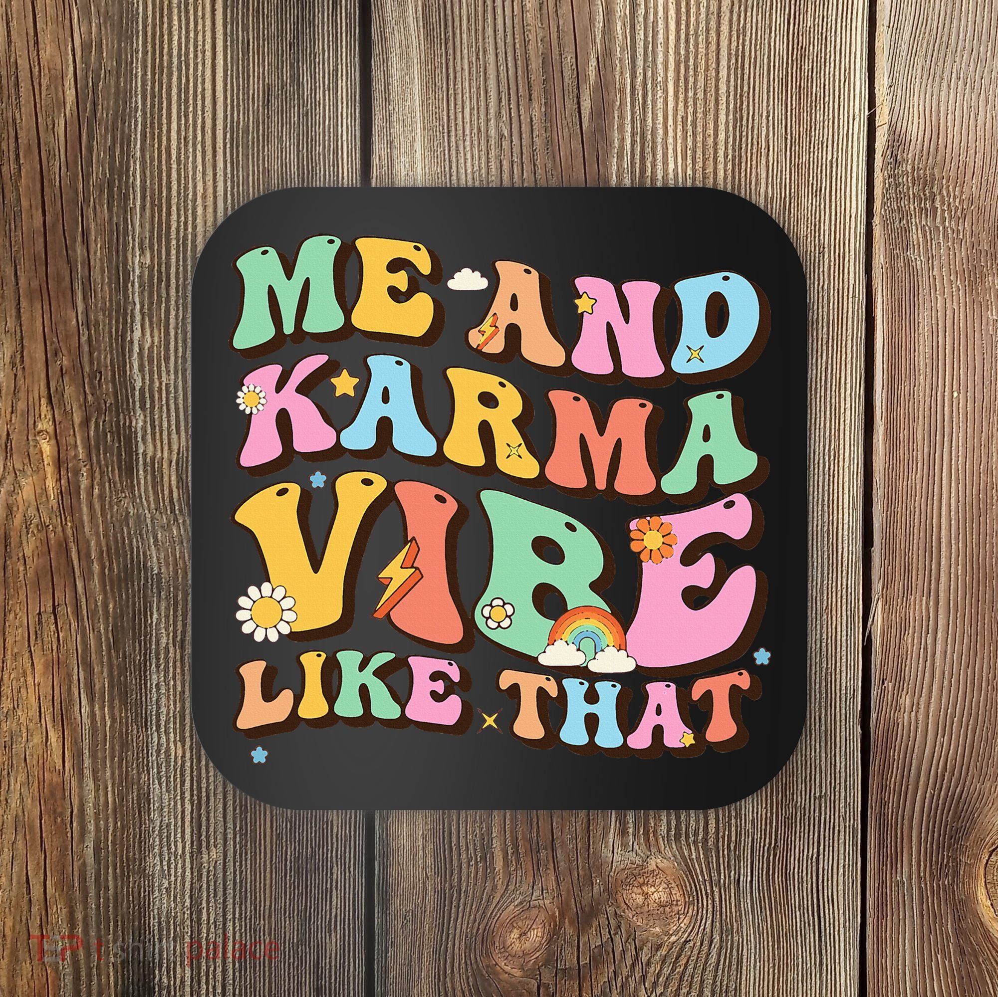 Funny Me And Karma Vibe Like That Groovy Lover Hippie Boho Coaster