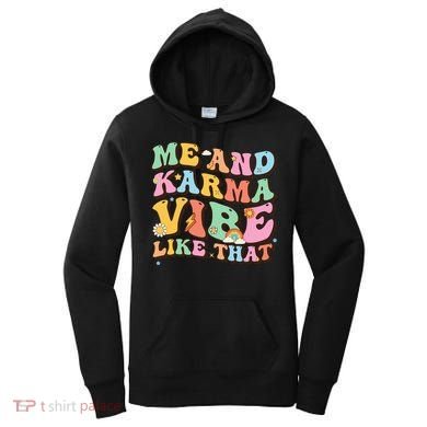 Funny Me And Karma Vibe Like That Groovy Lover Hippie Boho Women's Hoodie