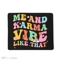 Funny Me And Karma Vibe Like That Groovy Lover Hippie Boho Mousepad thumb 0