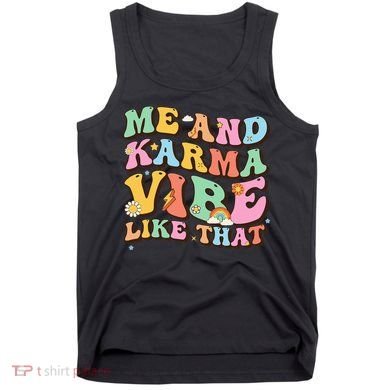 Funny Me And Karma Vibe Like That Groovy Lover Hippie Boho Tank Top