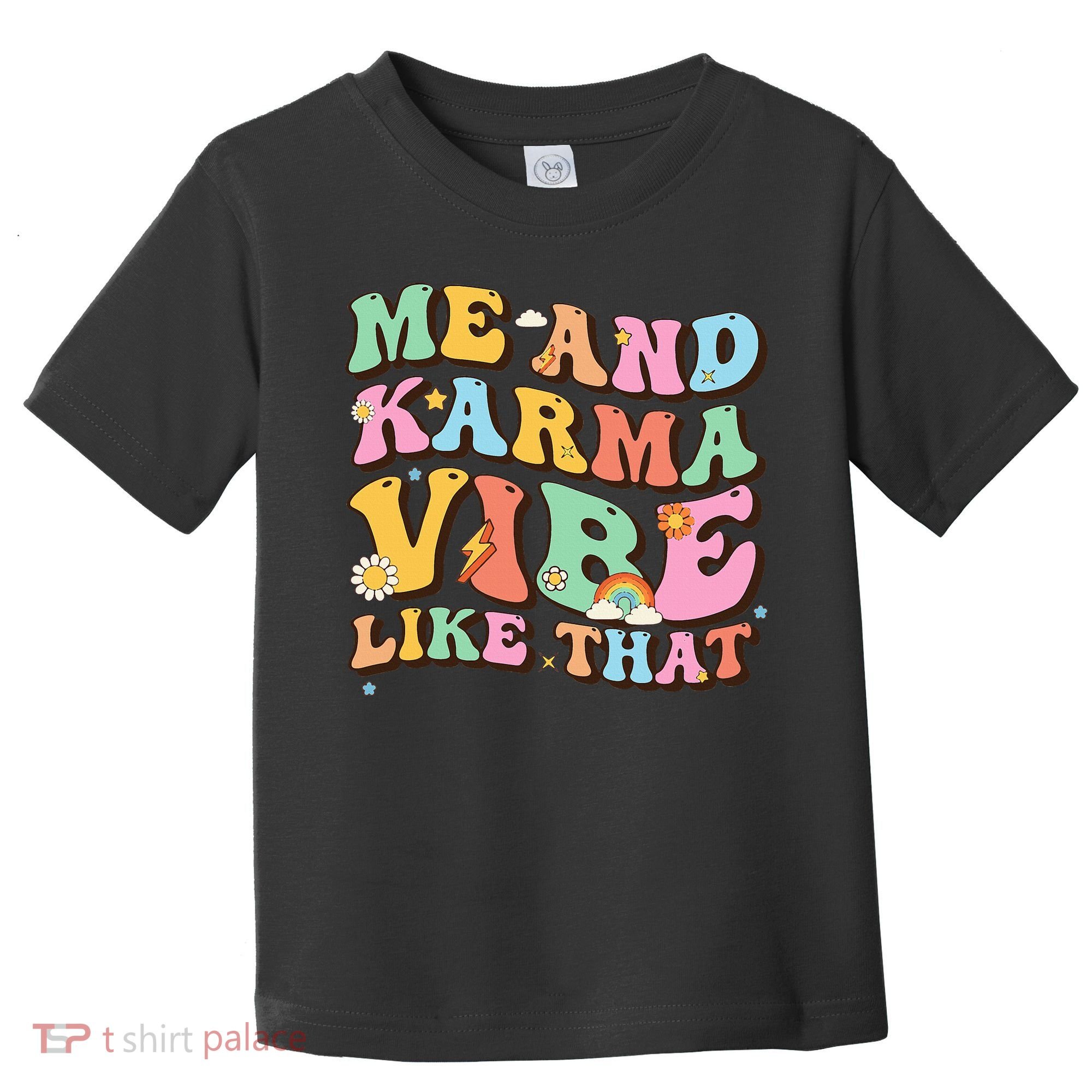 Funny Me And Karma Vibe Like That Groovy Lover Hippie Boho Toddler T-Shirt