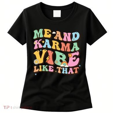 Funny Me And Karma Vibe Like That Groovy Lover Hippie Boho Women's T-Shirt