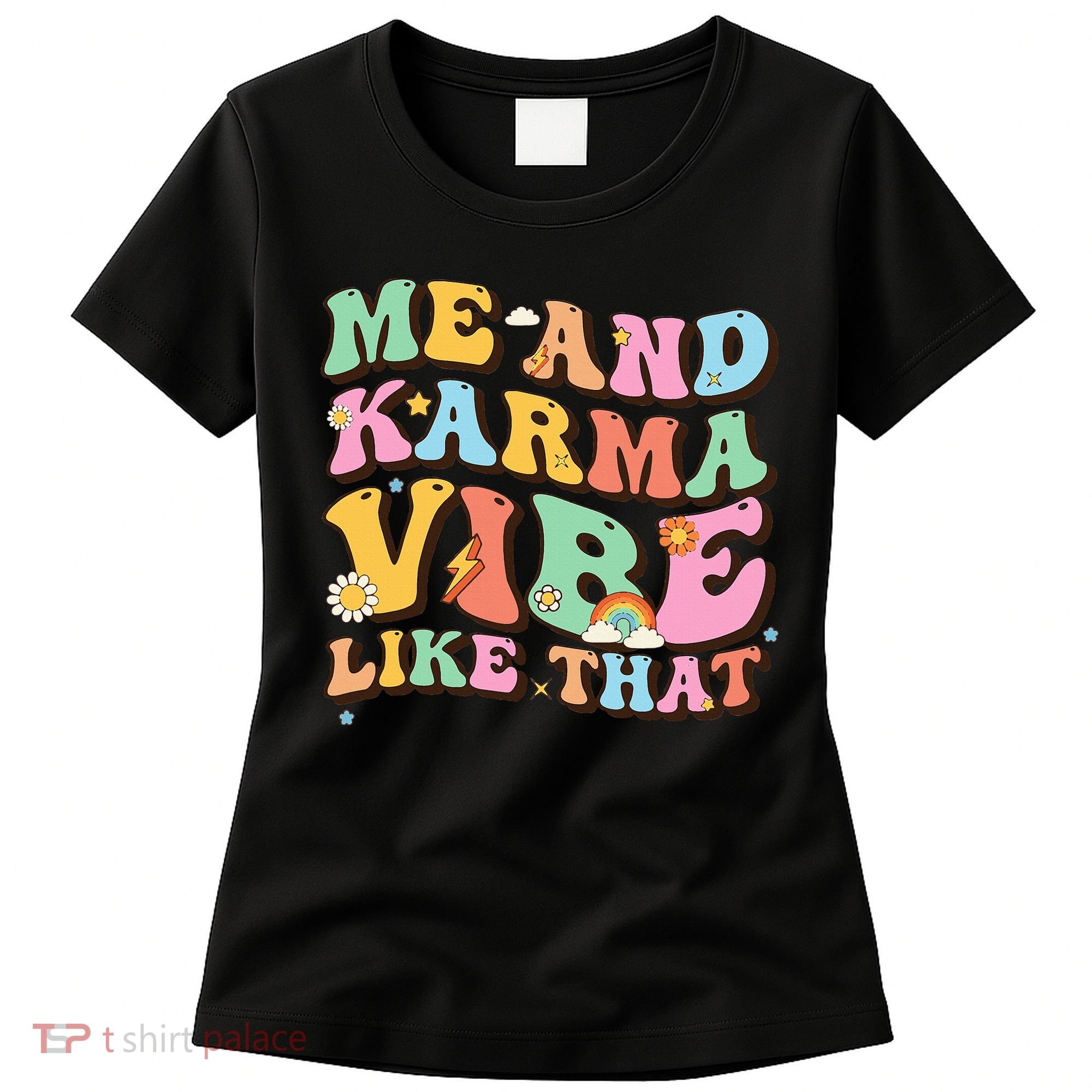 Funny Me And Karma Vibe Like That Groovy Lover Hippie Boho Women's T-Shirt