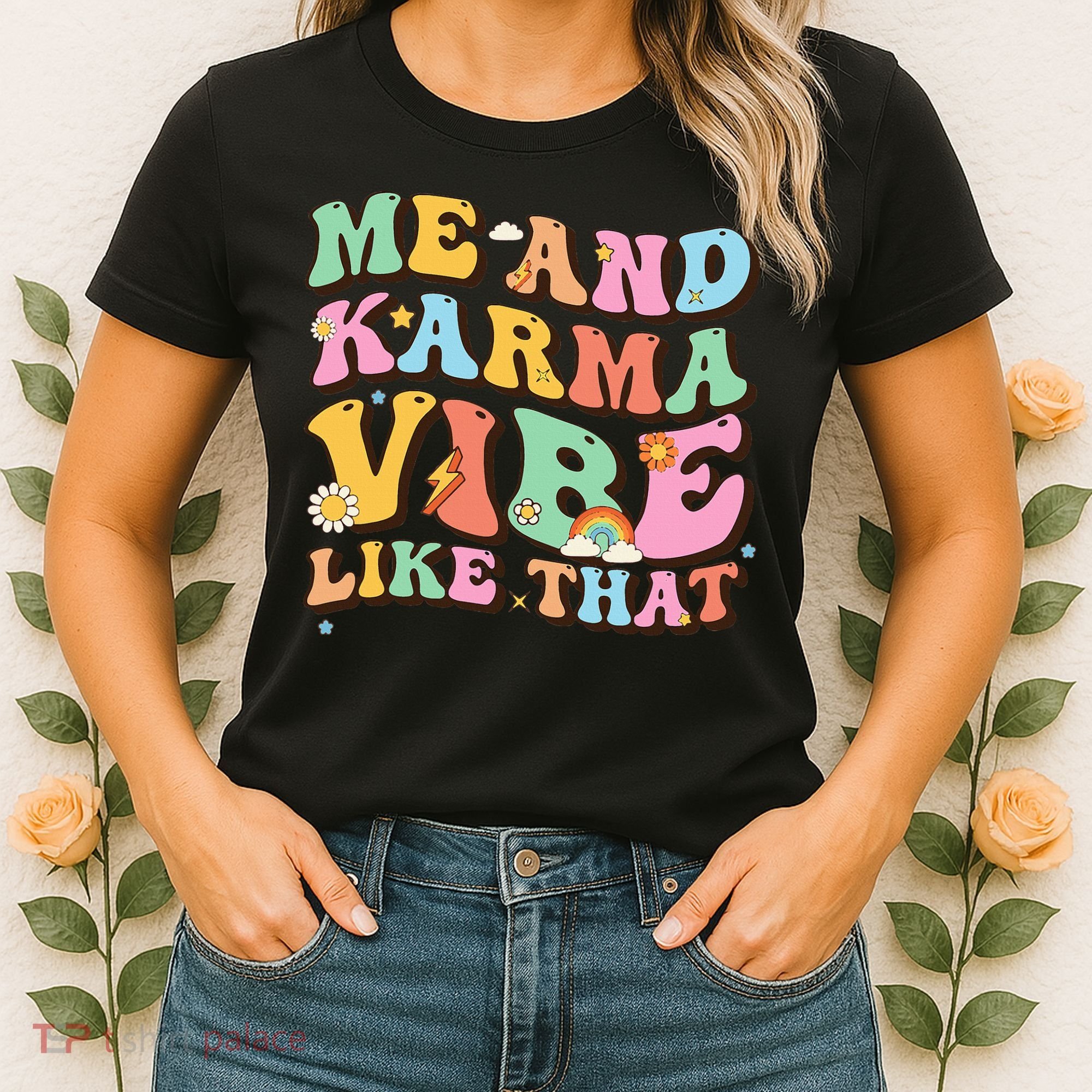 Funny Me And Karma Vibe Like That Groovy Lover Hippie Boho Women's T-Shirt