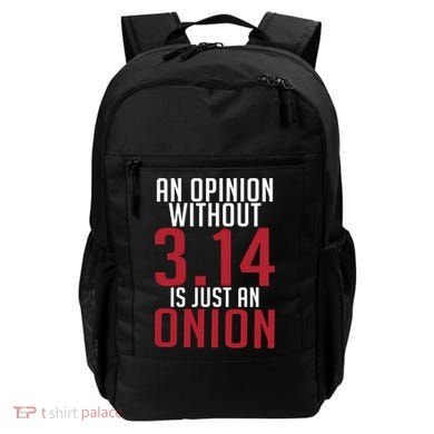 Funny Math An Opinion Without 3 14 Just Onion Pi Day Gift Backpack