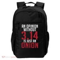 Funny Math An Opinion Without 3 14 Just Onion Pi Day Gift Backpack thumb 0