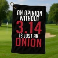 Funny Math An Opinion Without 3 14 Just Onion Pi Day Gift Golf Towel thumb 1