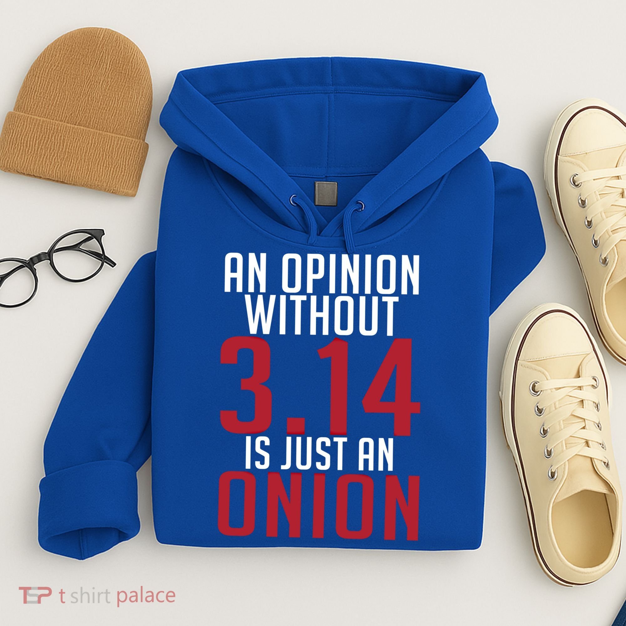 Funny Math An Opinion Without 3 14 Just Onion Pi Day Gift Hoodie