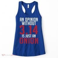 Funny Math An Opinion Without 3 14 Just Onion Pi Day Gift Women's Tank Top thumb 0