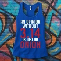 Funny Math An Opinion Without 3 14 Just Onion Pi Day Gift Women's Tank Top thumb 3