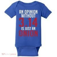 Funny Math An Opinion Without 3 14 Just Onion Pi Day Gift Baby Bodysuit thumb 0