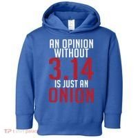 Funny Math An Opinion Without 3 14 Just Onion Pi Day Gift Toddler Hoodie thumb 0