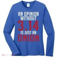Funny Math An Opinion Without 3 14 Just Onion Pi Day Gift Women's Long Sleeve Shirt thumb 0