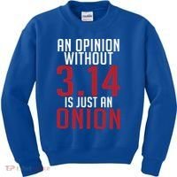Funny Math An Opinion Without 3 14 Just Onion Pi Day Gift Kids Sweatshirt thumb 0
