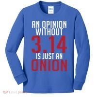 Funny Math An Opinion Without 3 14 Just Onion Pi Day Gift Kids Long Sleeve Shirt thumb 0