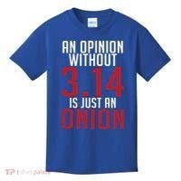 Funny Math An Opinion Without 3 14 Just Onion Pi Day Gift Kids T-Shirt thumb 0