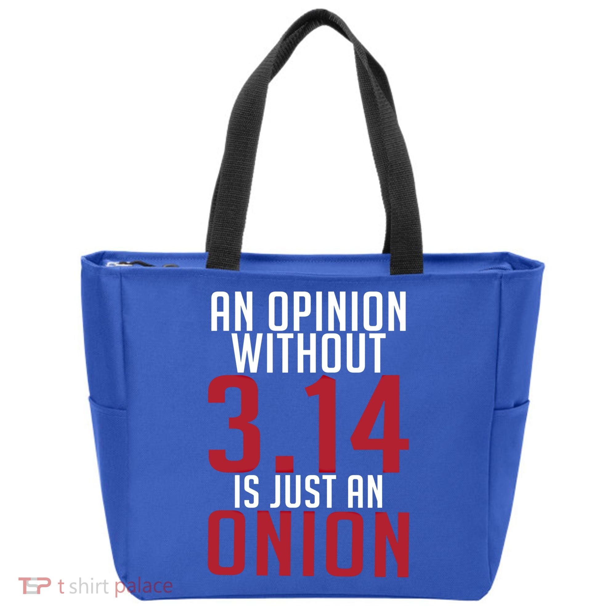 Funny Math An Opinion Without 3 14 Just Onion Pi Day Gift Tote Bag