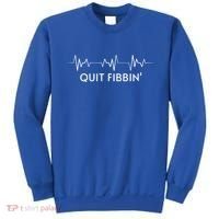 Funny Medical Atrial Fibrillation Great Gift Nurse Quit Fibbin Great Gift Sweatshirt thumb 0