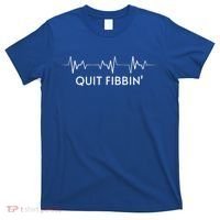 Funny Medical Atrial Fibrillation Great Gift Nurse Quit Fibbin Great Gift T-Shirt thumb 0